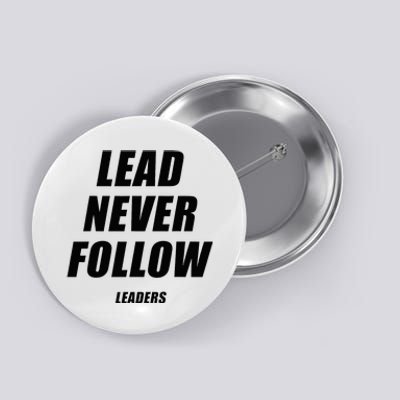 Lead Never Follow Leaders 1354 Button