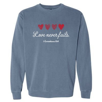 Love Never Fails Christian Valentine's Day Funny Gift Garment-Dyed Sweatshirt