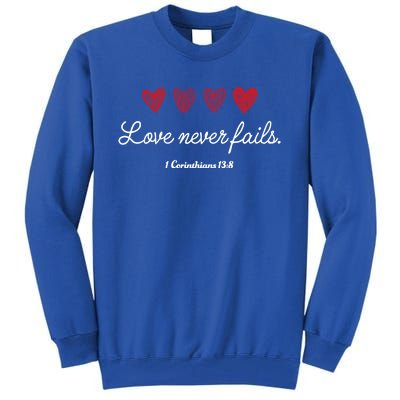 Love Never Fails Christian Valentine's Day Funny Gift Tall Sweatshirt