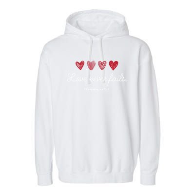 Love Never Fails Christian Valentine's Day Funny Gift Garment-Dyed Fleece Hoodie