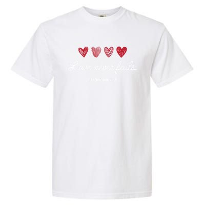 Love Never Fails Christian Valentine's Day Funny Gift Garment-Dyed Heavyweight T-Shirt