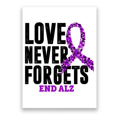 Love Never Forgets End Alzheimer Awareness Poster