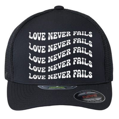 Love Never Fails 1 Corinthians 138 Flexfit Unipanel Trucker Cap