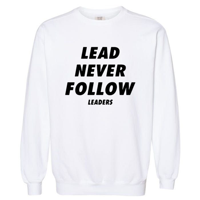 Lead Never Follow Garment-Dyed Sweatshirt