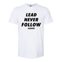 Lead Never Follow Softstyle CVC T-Shirt