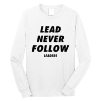 Lead Never Follow Long Sleeve Shirt