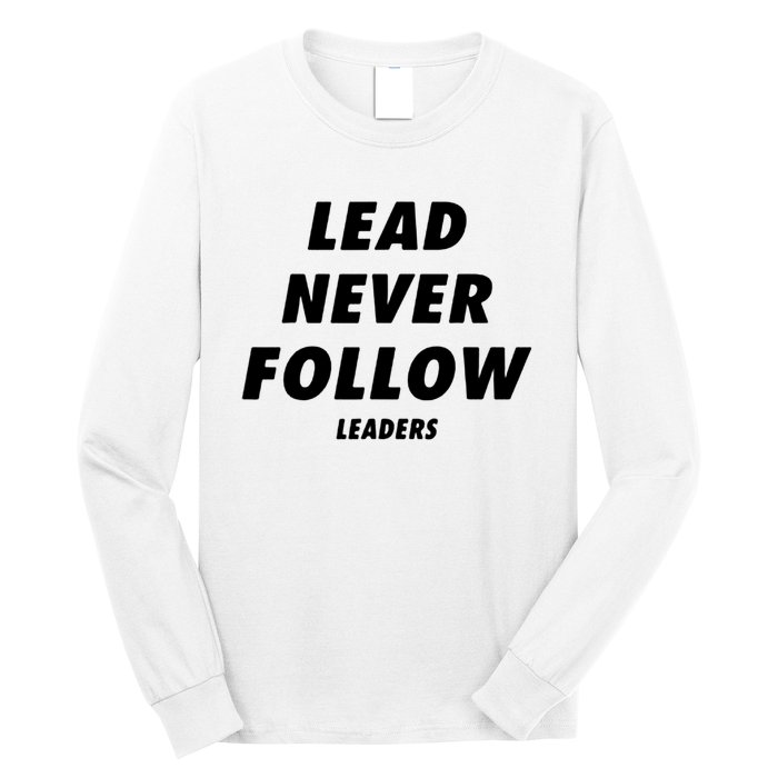 Lead Never Follow Long Sleeve Shirt