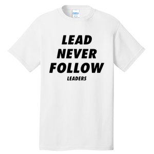 Lead Never Follow Tall T-Shirt