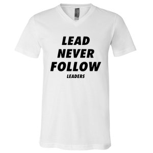 Lead Never Follow V-Neck T-Shirt