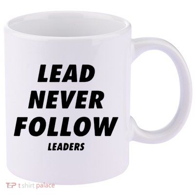 Lead Never Follow 11oz C Handle Ceramic Mug