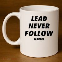 Lead Never Follow 11oz C Handle Ceramic Mug