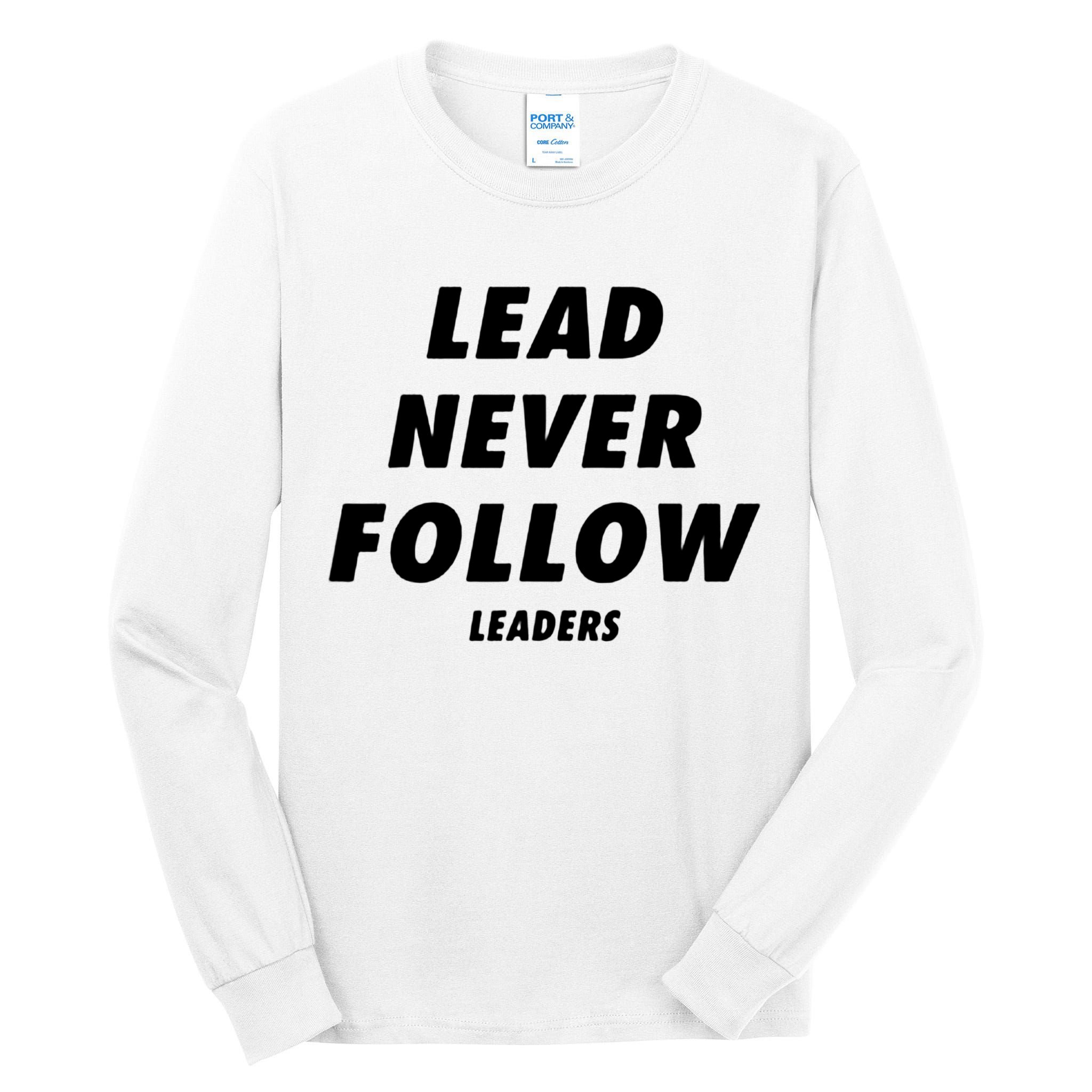 Lead Never Follow Tall Long Sleeve T-Shirt