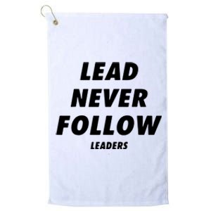 Lead Never Follow Platinum Collection Golf Towel