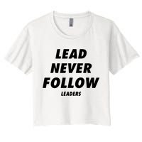 Lead Never Follow Women's Crop Top Tee