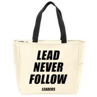 Lead Never Follow Leaders 1354 Zip Tote Bag