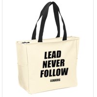 Lead Never Follow Leaders 1354 Zip Tote Bag