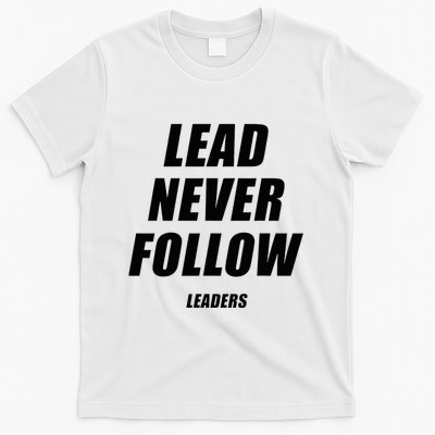 Lead Never Follow Leaders 1354 T-Shirt