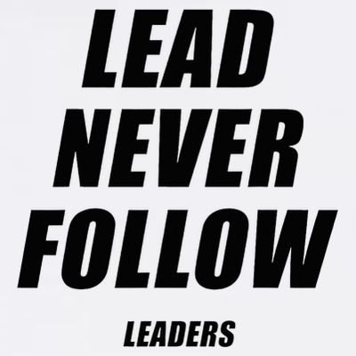 Lead Never Follow Leaders 1354 T-Shirt