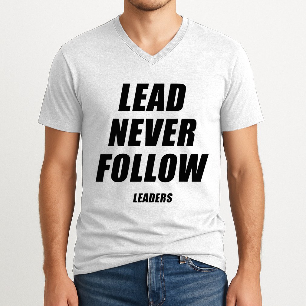 Lead Never Follow Leaders 1354 V-Neck T-Shirt