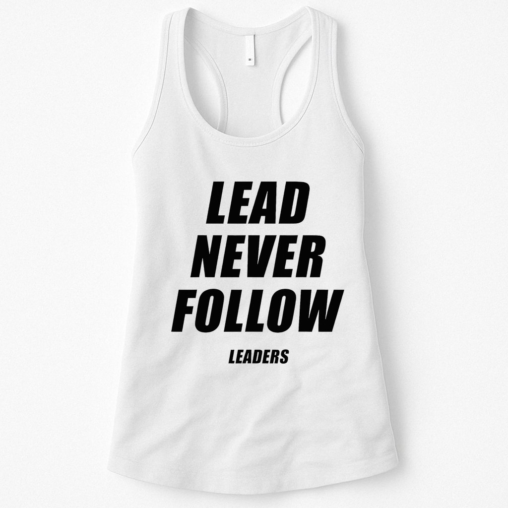 Lead Never Follow Leaders 1354 Womens Tank Top