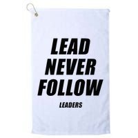 Lead Never Follow Leaders 1354 Golf Towel