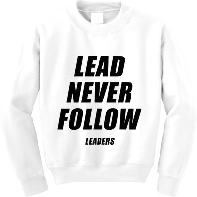 Lead Never Follow Leaders 1354 Kids Sweatshirt