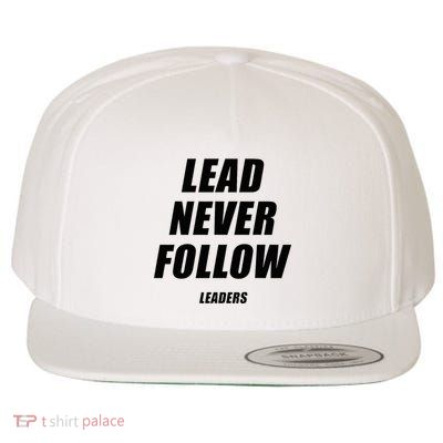 Lead Never Follow Leaders 1354 Wool Snapback Cap
