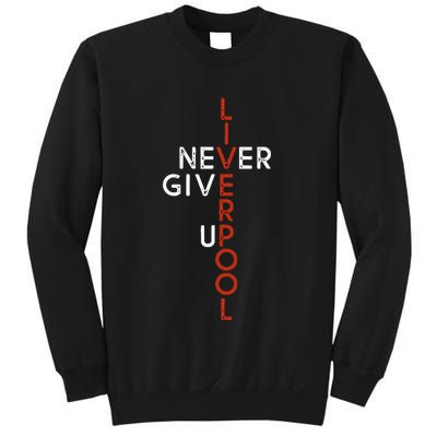 Liverpool Never Give Up Scouser Sweatshirt
