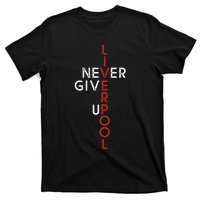 Liverpool Never Give Up Scouser T-Shirt