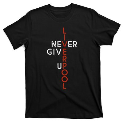 Liverpool Never Give Up Scouser T-Shirt