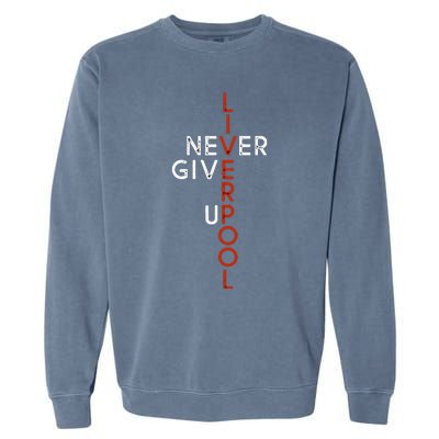 Liverpool Never Give Up Scouser Garment-Dyed Sweatshirt