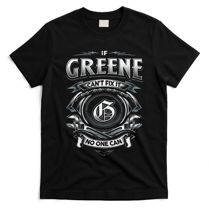 Last Name Greene If Greene CanT Fix It T-Shirt
