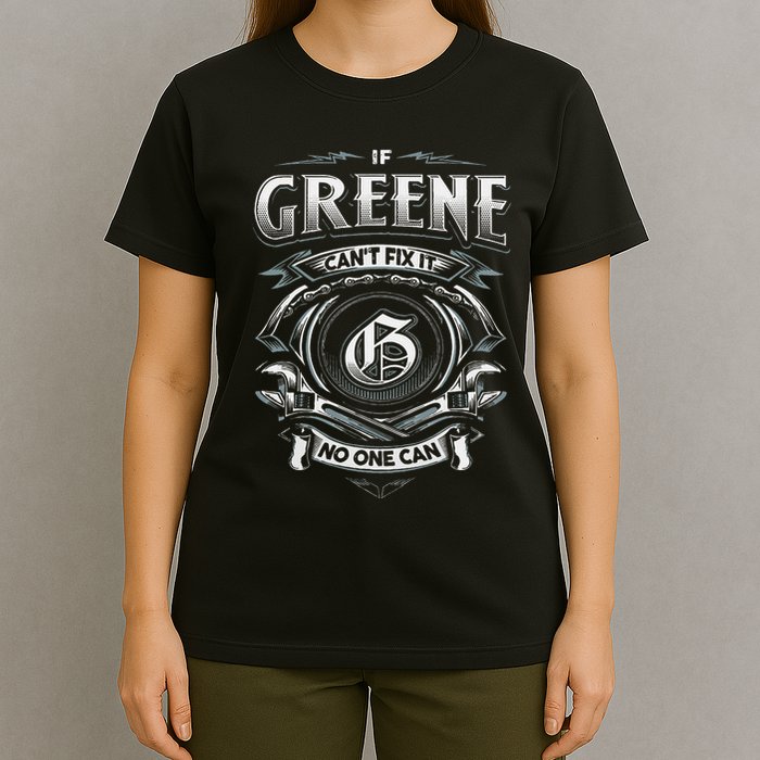 Last Name Greene If Greene CanT Fix It T-Shirt
