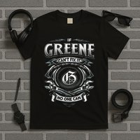 Last Name Greene If Greene CanT Fix It T-Shirt