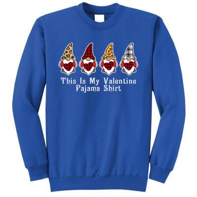 Love Nordic Gnomes This Is My Valentines Pajama Funny Gift Great Gift Tall Sweatshirt