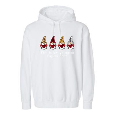 Love Nordic Gnomes This Is My Valentines Pajama Funny Gift Great Gift Garment-Dyed Fleece Hoodie