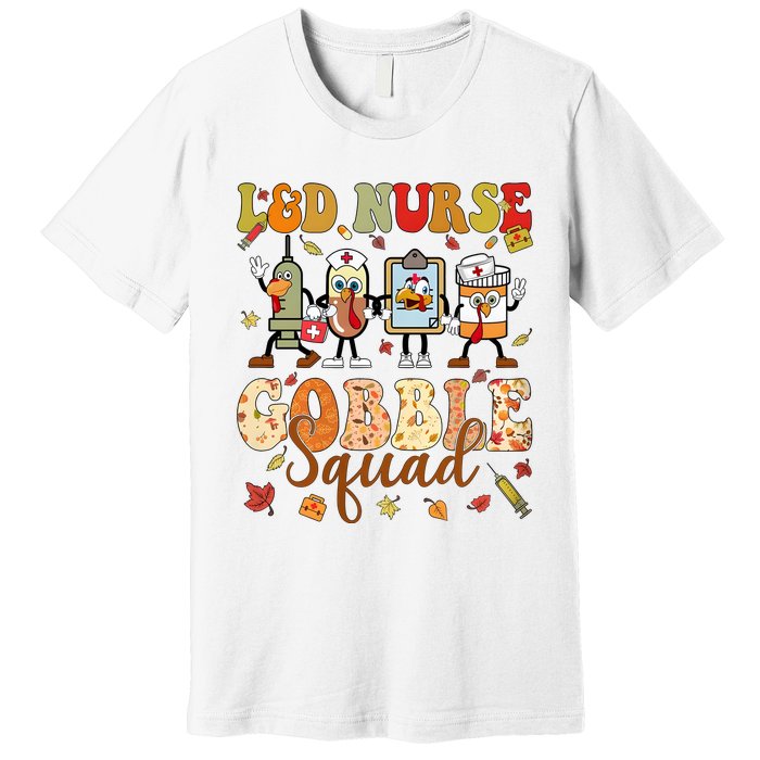 L&D Nurse Gobble Squad Thanksgiving Premium T-Shirt