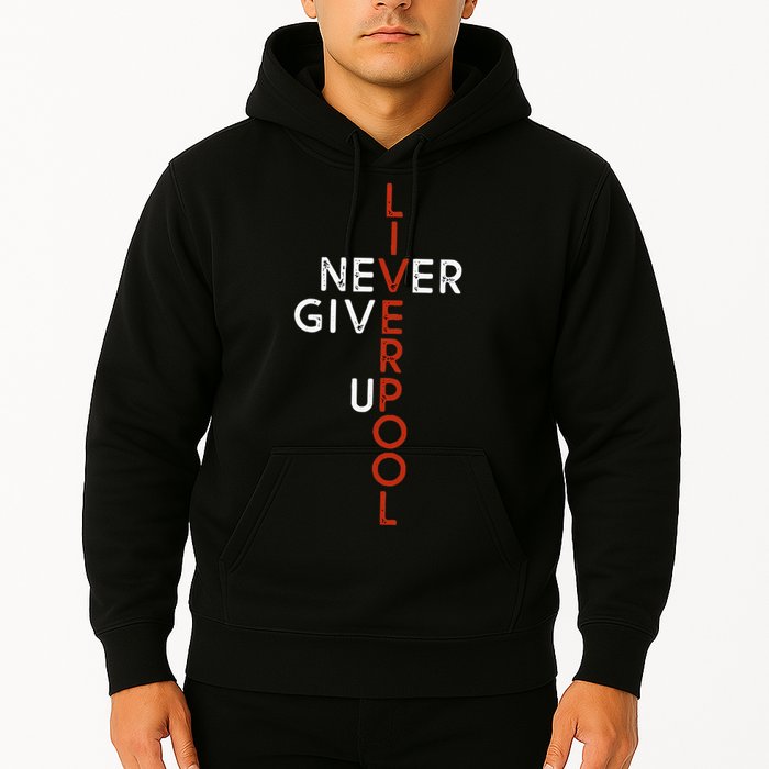 Liverpool Never Give Up Scouser Hoodie