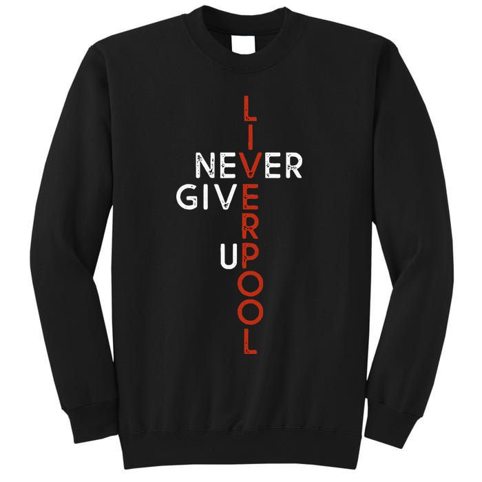 Liverpool Never Give Up Scouser Sweatshirt