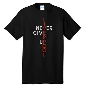 Liverpool Never Give Up Scouser Tall T-Shirt