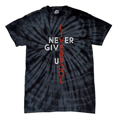 Liverpool Never Give Up Scouser Tie-Dye T-Shirt