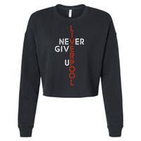 Liverpool Never Give Up Scouser Cropped Pullover Crew