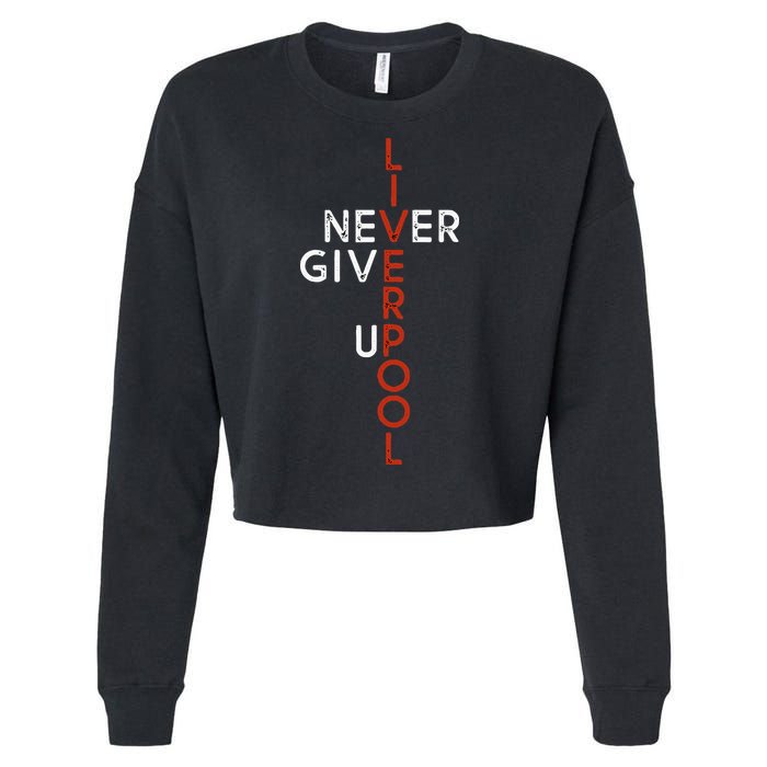 Liverpool Never Give Up Scouser Cropped Pullover Crew