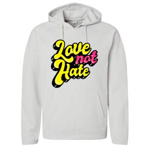 Love Not Hate Gift Performance Fleece Hoodie