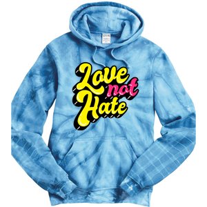 Love Not Hate Gift Tie Dye Hoodie