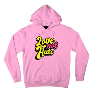 Love Not Hate Gift Hoodie