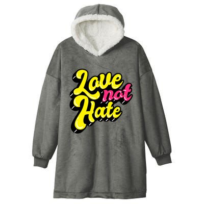 Love Not Hate Gift Hooded Wearable Blanket