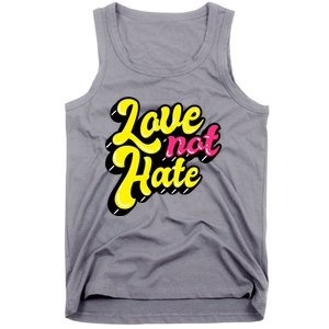 Love Not Hate Gift Tank Top