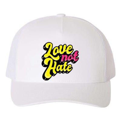 Love Not Hate Gift Yupoong Adult 5-Panel Trucker Hat