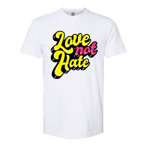 Love Not Hate Gift Softstyle CVC T-Shirt